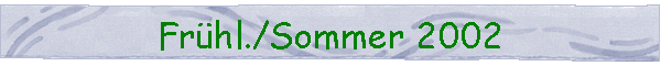 Fr�hl./Sommer 2002