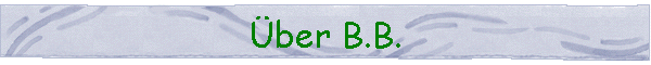 �ber B.B.