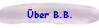 �ber B.B.